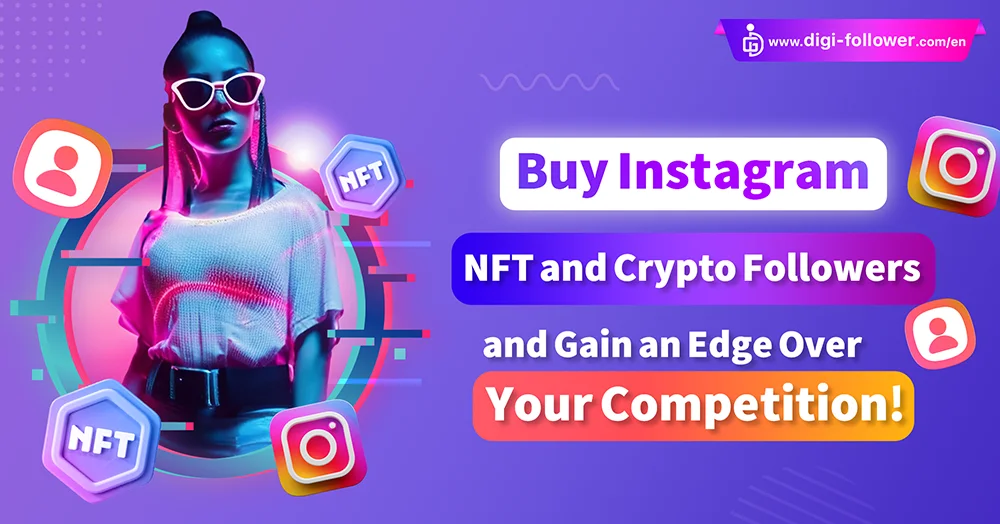 Buy Instagram NFT and Crypto Followers 100% real with high quality